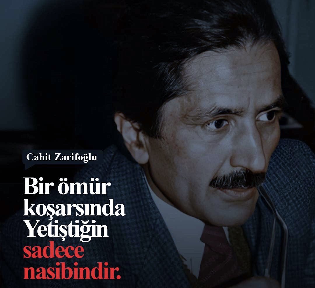 “Bir ömür boyu koşarsın da, yetiştiğin sadece nasibindir…”  🍂

#cahitzarifoğlu