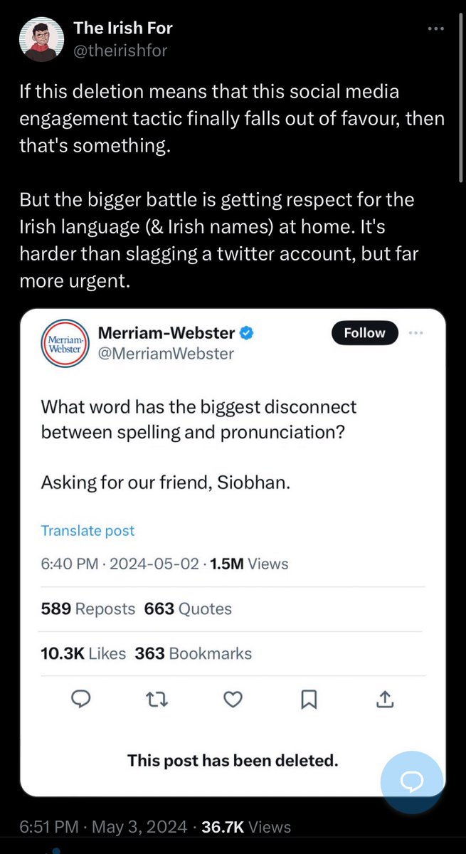 @pochemuchka_ The context of the tweet I QTed was   that it was responding to a tweet by the American Merriam-Webster Dictionary, which mocked an Irish-language name. M-W have now deleted the tweet.