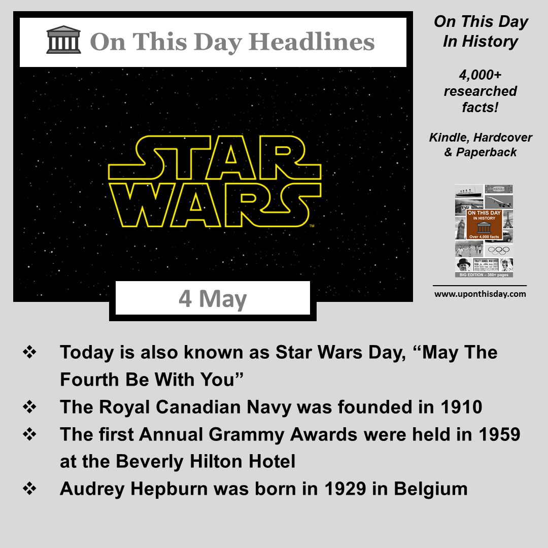 #OnThisDay Headlines #OTD

- Today is also known as #StarWarsDay, “May The Fourth Be With You”
- #RoyalCanadianNavy founded in 1910
- 1st Annual #GrammyAwards were held in 1959
- #AudreyHepburn was born in 1929 in Belgium

More here buff.ly/2W0qWnJ