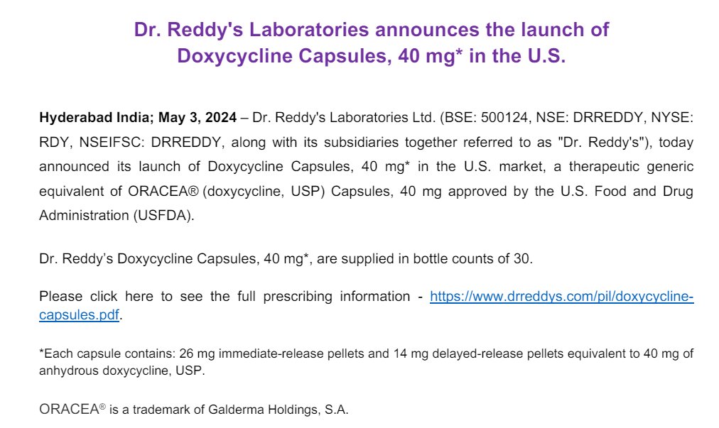 Dr. Reddy's Laboratories has launched Doxycycline Capsules, 40 mg in the US, a therapeutic generic equivalent of ORACEA Capsules, 40 mg, approved by the USFDA & supplied in 30 bottle counts