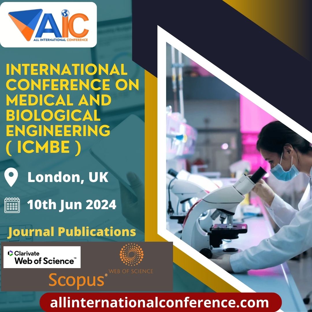 International Conference on Medical and Biological Engineering ( ICMBE )
Date : 10th Jun 2024
Location: London, UK

#allinternationalconference #UK #InternationalConference2024 
#UK #Medical #medicalscience #BiologicalEngineering #scopuspublication #research 
#callforsubmissions
