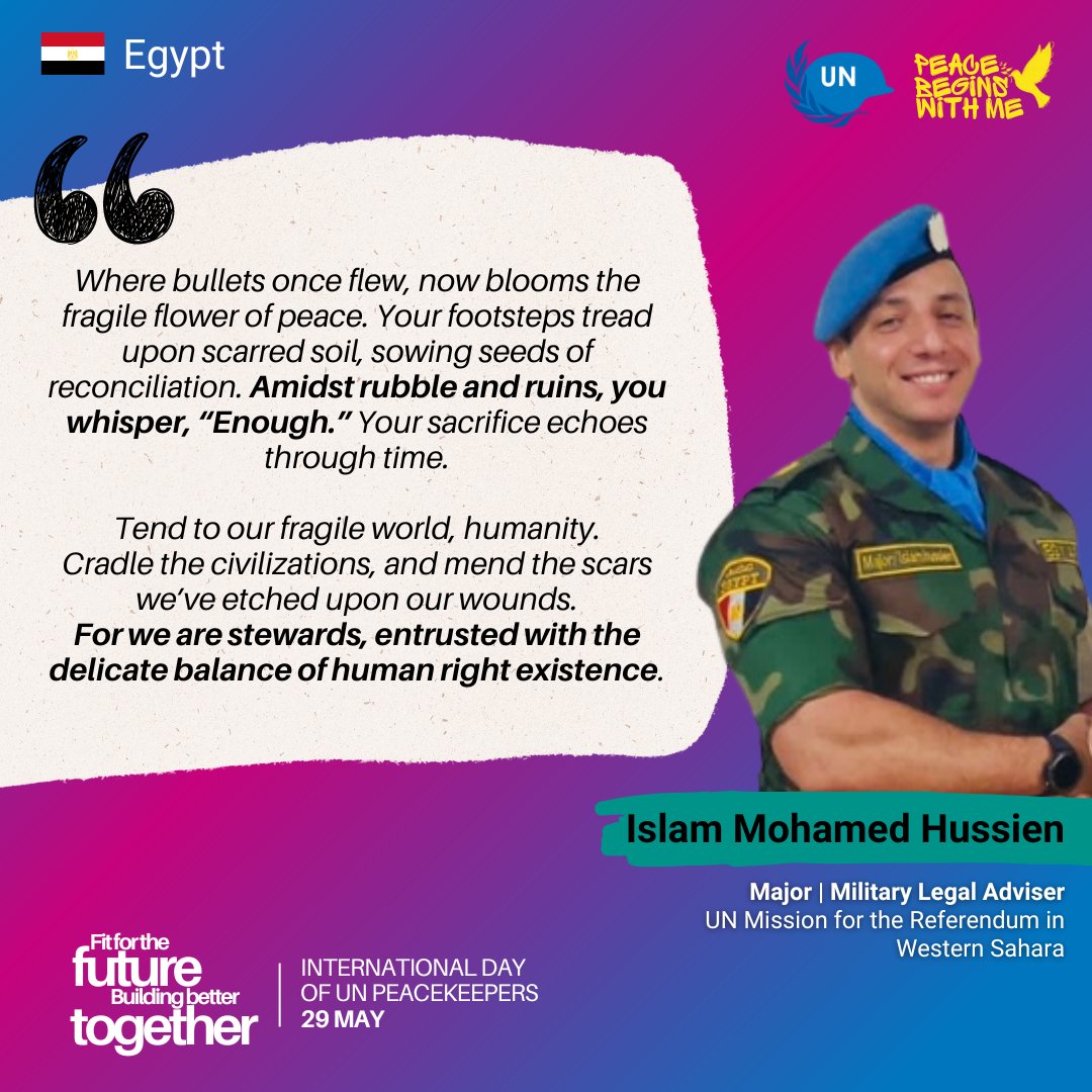 Major Islam Mohamed 🇪🇬 joined #MINURSO in Western Sahara in 2023.

As a Military Legal Adviser, he provides legal advice to Military leadership, conducts investigations with Military observers, prepares reports & more.

His message for this year's #PKDay 👇 @EgyptPRNewYork