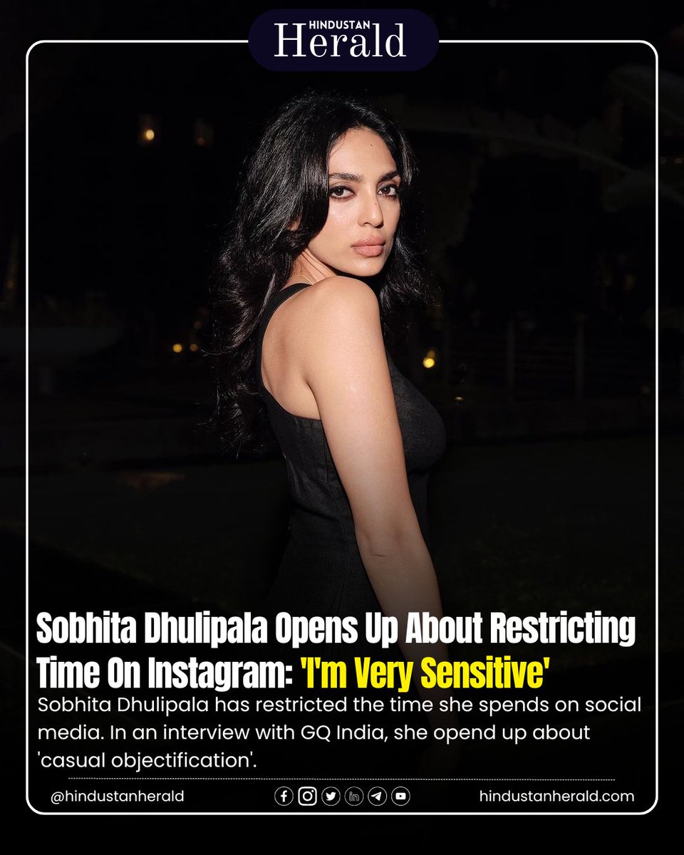 Sobhita Dhulipala shares insights on sensitivity and 'casual objectification' in an interview with GQ India. 🎬✨ Limiting social media to stay true to herself, she challenges simplistic labels and embraces complexity. 

#SobhitaDhulipala #GQIndia #MadeInHeaven #hindustanherald