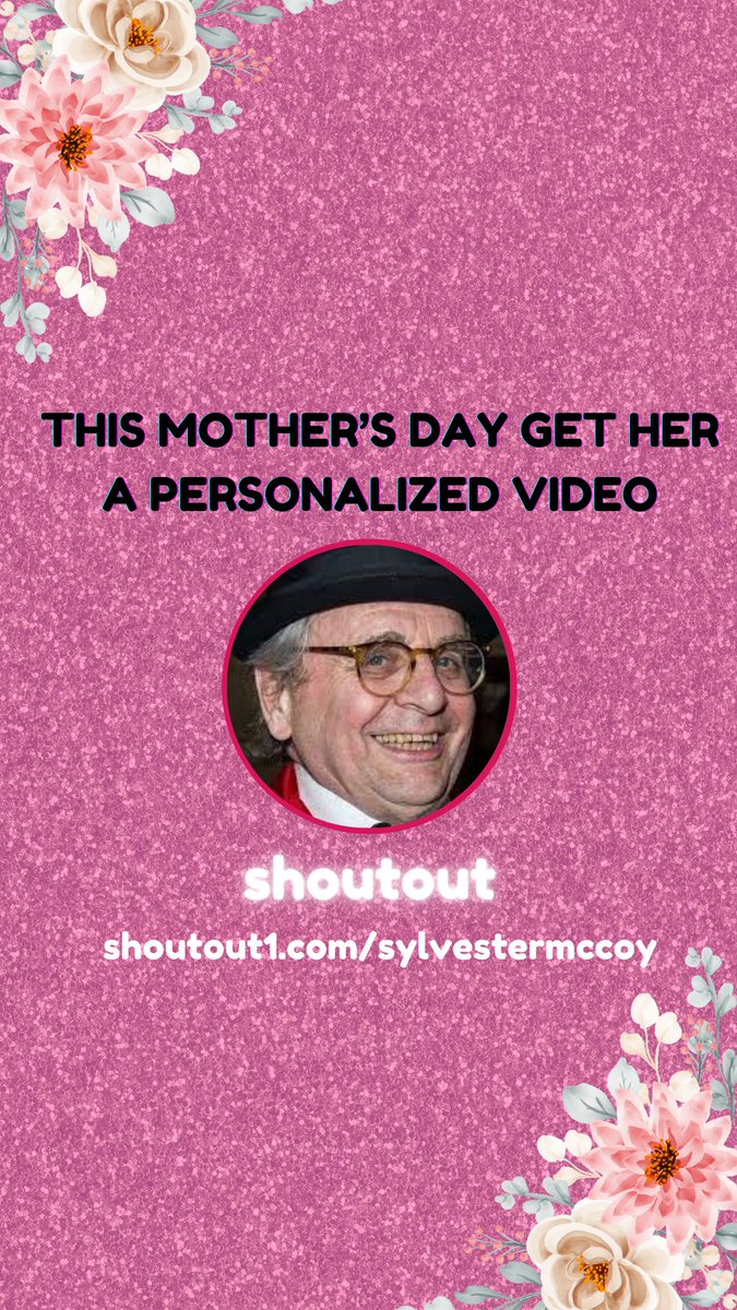 Mother’s Day video message from Sylvester anyone ? shoutout1.com/sylvestermccoy