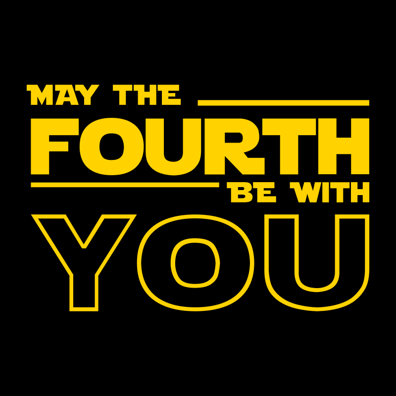 May the Fourth Be with you