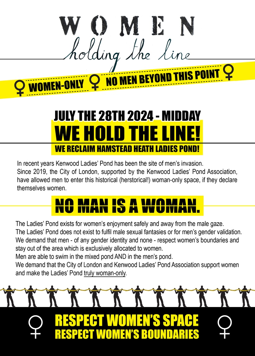 On the 28th of July, @arpeggi1 And myself invite you to join us at Hampstead Heath Ladies Pond! On that day we will reclaim the pond from male invasion and make it a truly woman only space. We will surround the pond holding the line 'Woman only - no men beyond this point '