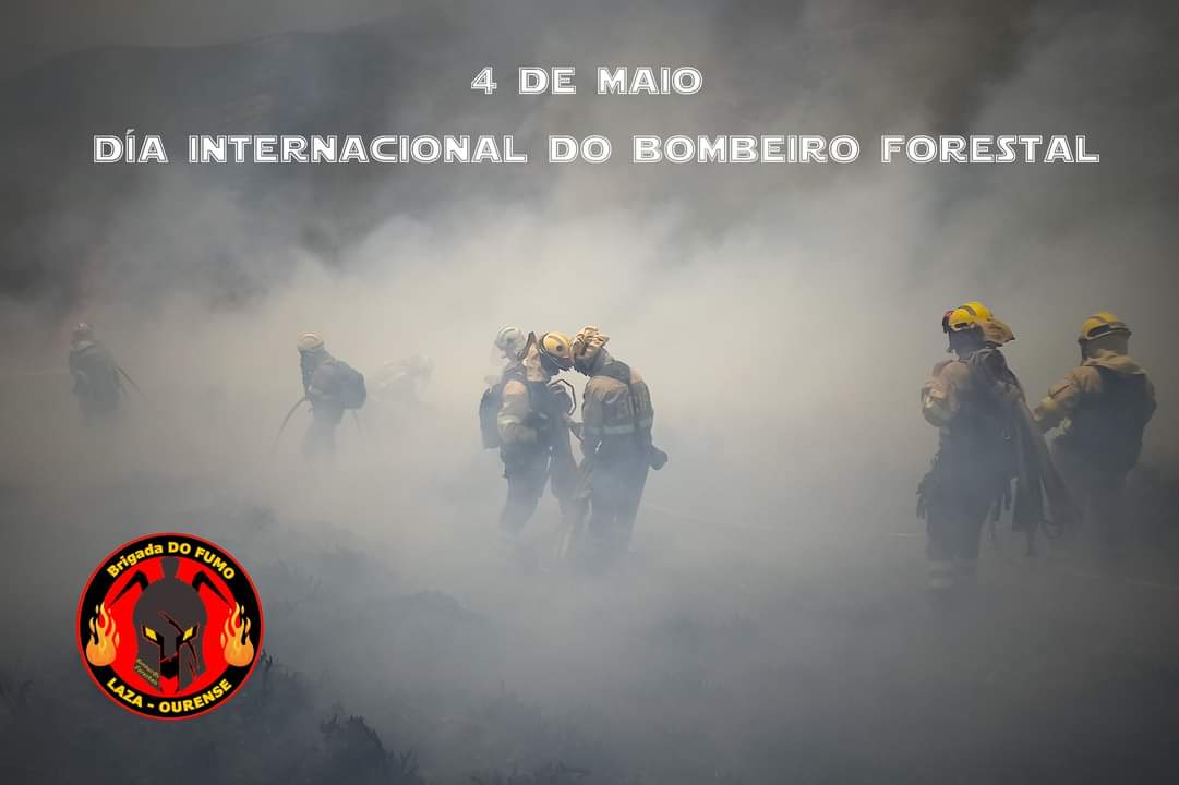 4 de maio, Día Internacional d@ Bombeir@ Forestal. 'Non precisamos de heroes, senón profesionais ben capacitados, con medios adecuados, e cunha boa valoración dos seus servizos' Bo día, compañeir@s!!!