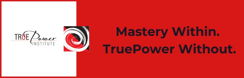 Mastery within. TruePower Without.