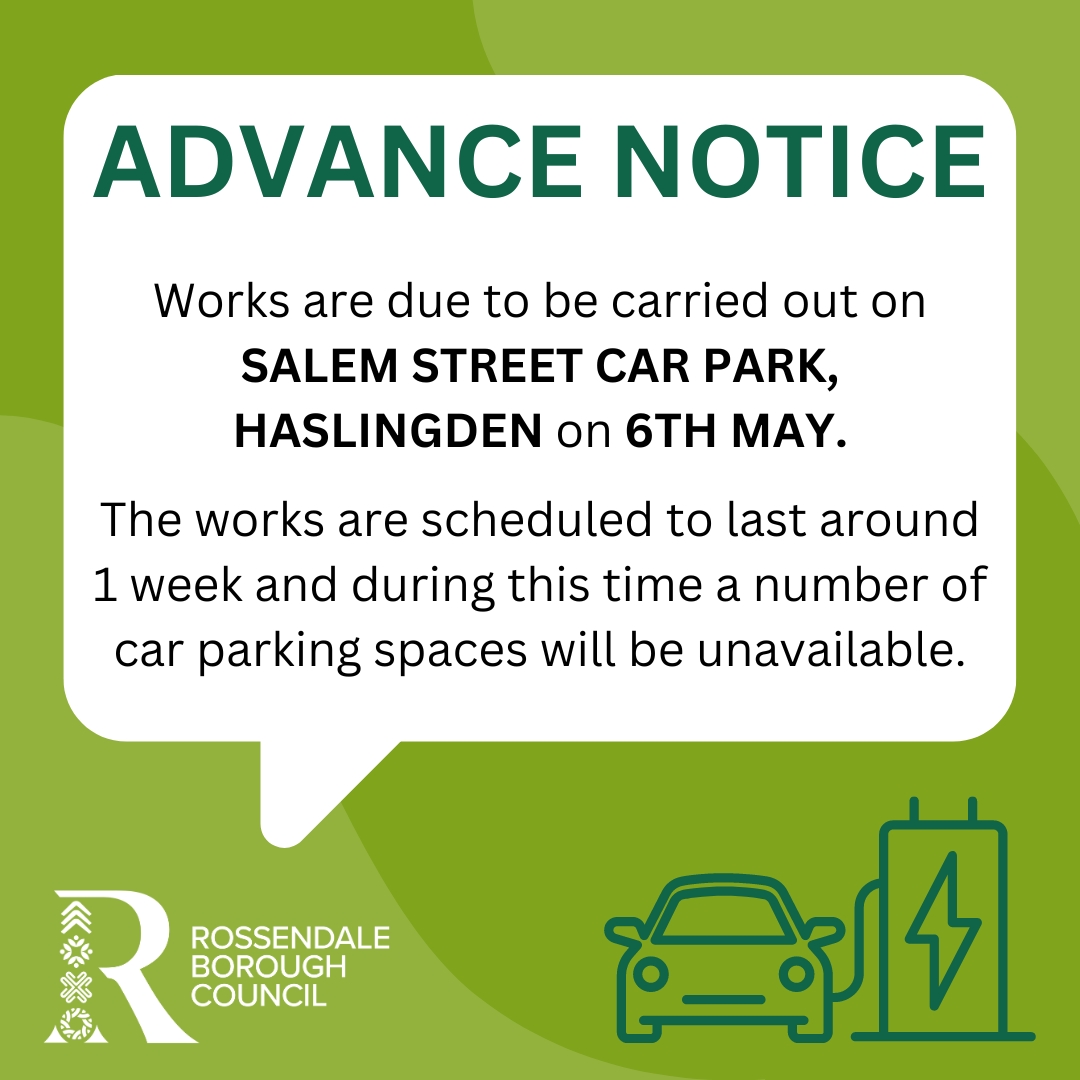 ⚠️Advance Notice⚠️ Works are due to start on Salem Street car park, Haslingden on Monday 6th May. The works will install electric vehicle charging points, during this time a number of car parking spaces will be unavailable. We are sorry for any inconvenience caused.