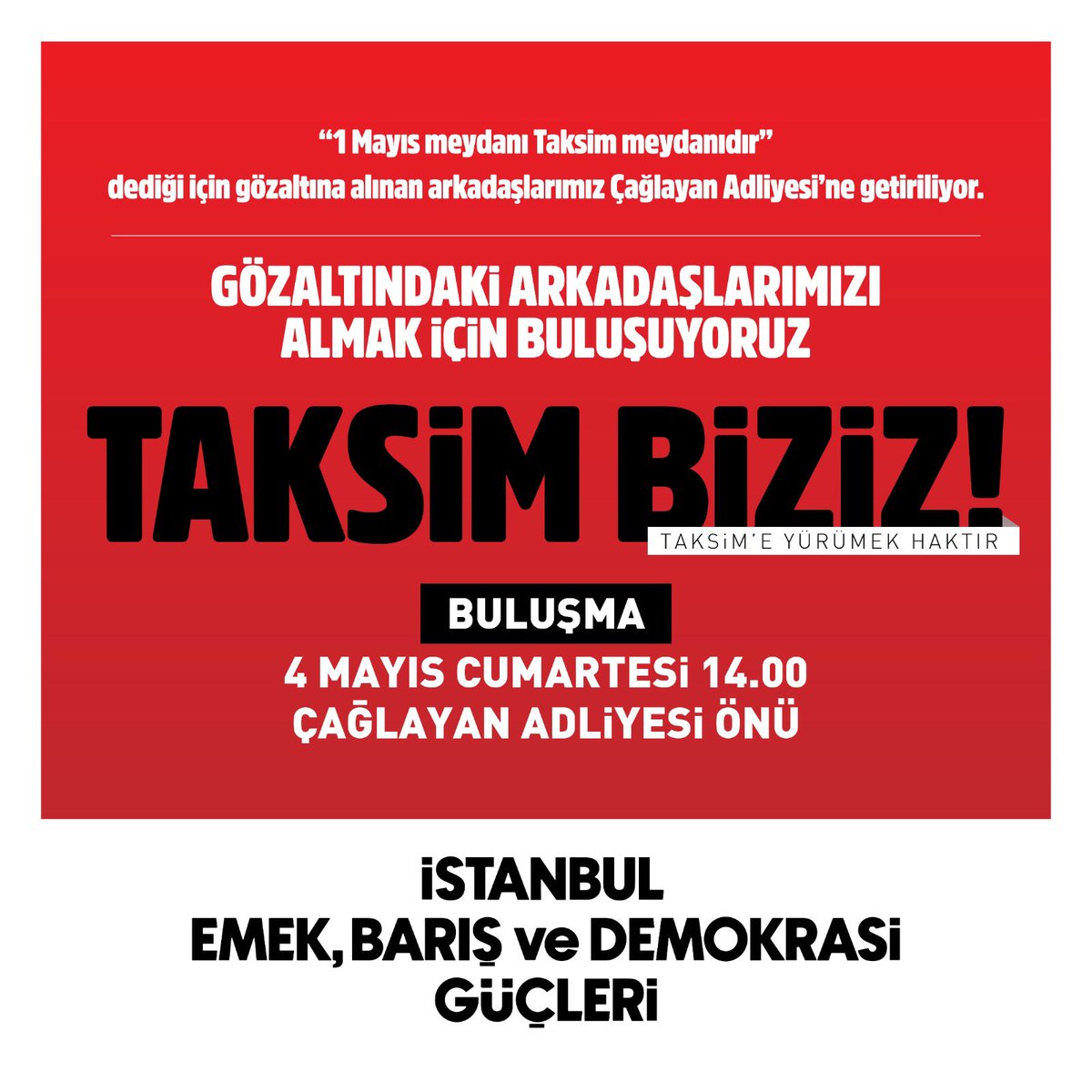 📍İstanbul Emek, Barış ve Demokrasi Güçleri'nin çağrısıyla '1 Mayıs meydanı Taksim meydanıdır” diyerek gözaltına alınan tüm arkadaşlarımızı almak için buluşuyoruz! 🗓️4 Mayıs Cumartesi 🕑14.00 📍Çağlayan Adliyesi Önü #TaksimiÖzgürBırak