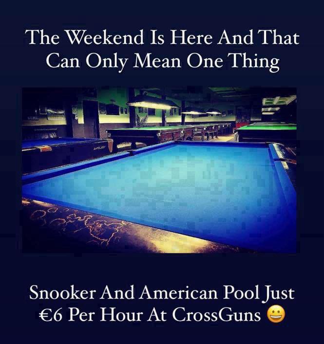 CrossGuns Is Back Open From 2pm Today And That Means Only One Thing ……….

Our Incredible Weekend Rate Of Just €6 Per Hour Is Available All Day 😀 

Why Not Pop In For A Few Frames And Say Hello 👋 

The Famous CrossGuns Welcome Awaits You 🤝
#thehomeofsnooker #snooker