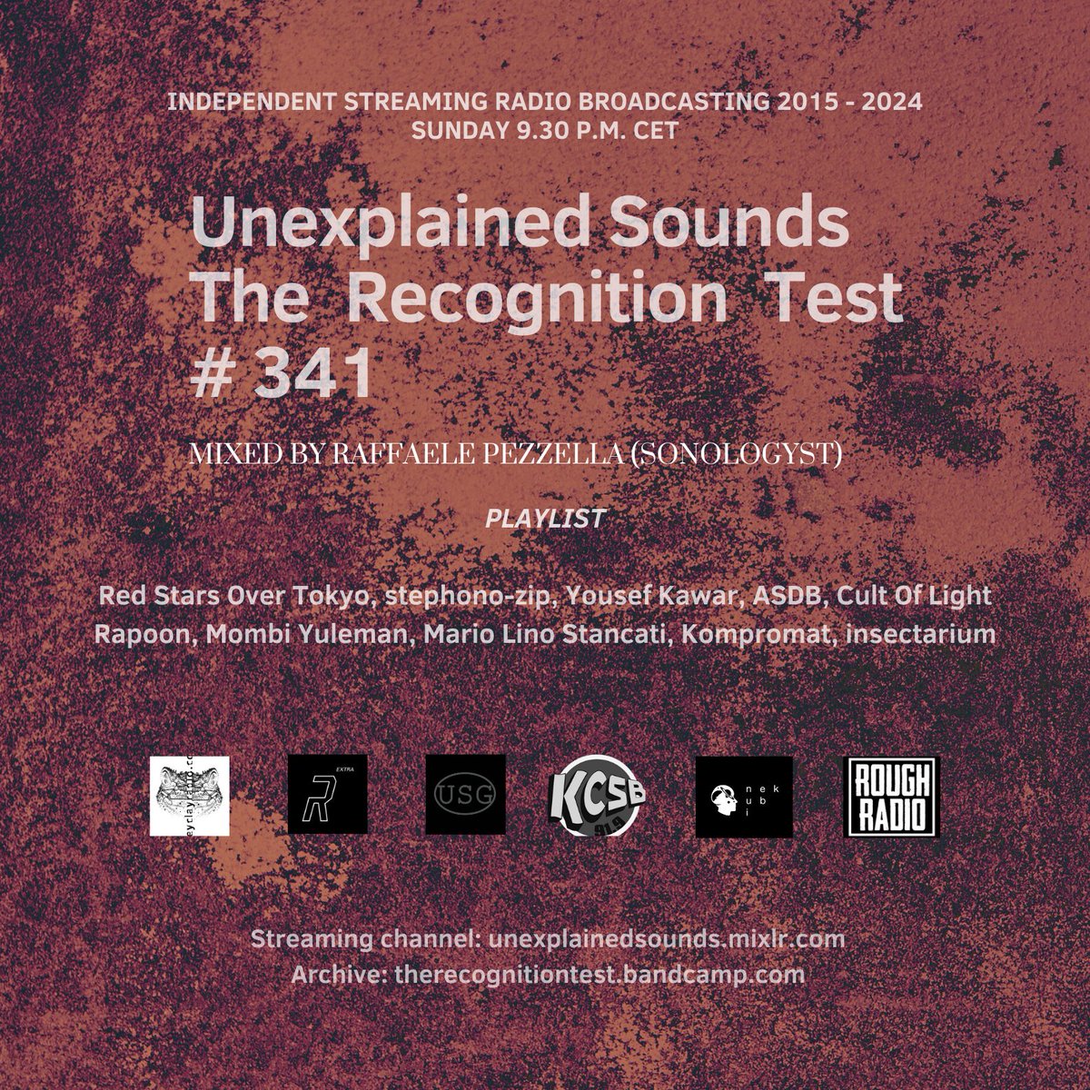 Sunday, May 5th 2024. H 9.30 P.M. CET Unexplained Sounds radio transmission, The Recognition Test # 341. Mixed by Raffaele Pezzella (a.k.a. Sonologyst). Streaming: unexplainedsounds.mixlr.com