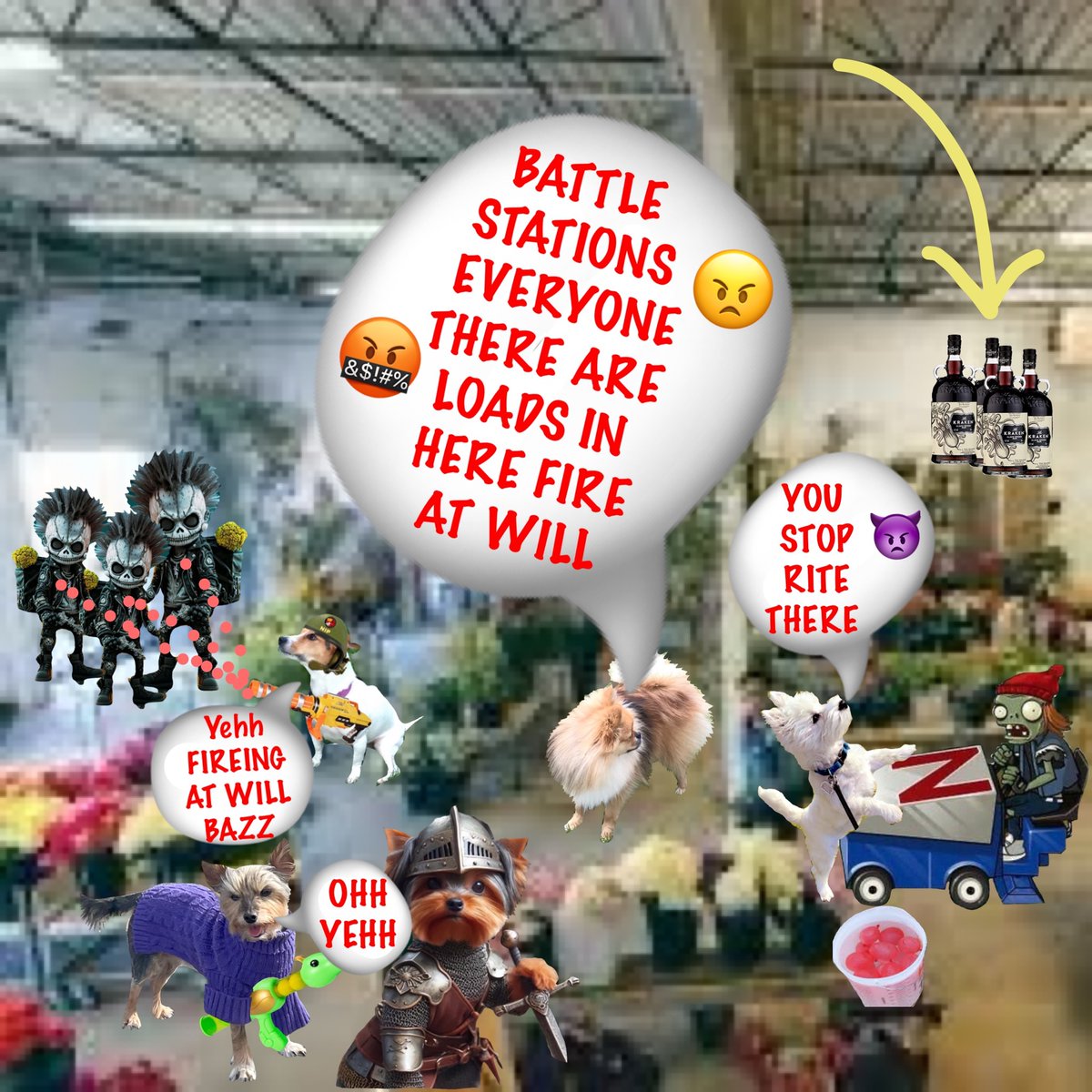 15 #zzst 🌺🪻🌻🌷🌸💐🪷🌹🌼💐🌸🌷🌻🪻🌺
THEY WERE GONNA TIP OVER ALL THE FLOWER BUCKETS!!!!
 GOOD JOB WE GOT HERE IN TIME TO STOP 'EM

OH LOOK..... MORE RUM BOTTLES 😅🤣😂