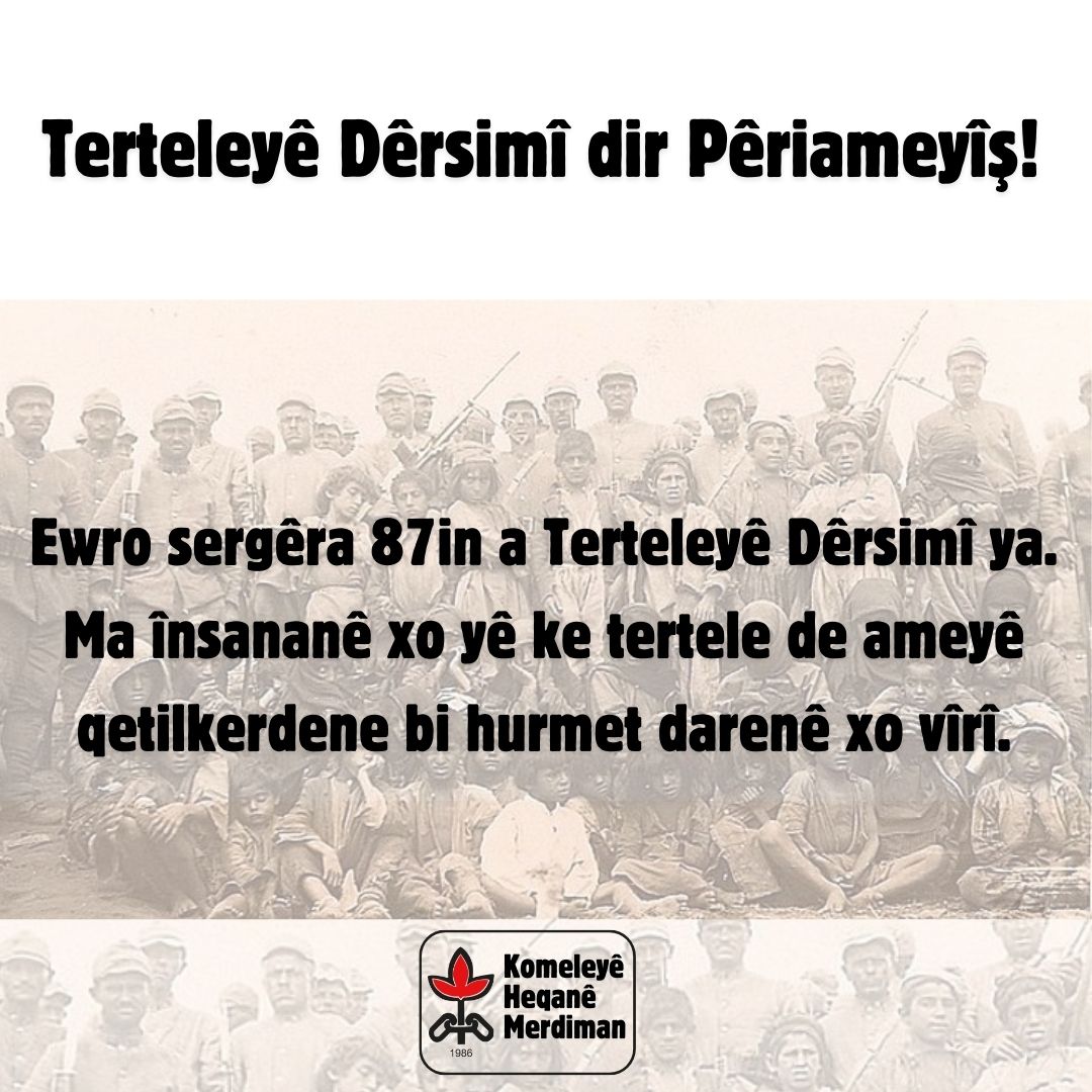 Qetlîamê ke serranê 1937-38î de Dêrsim de ameyê kerdiş, ma pawitoxê heqanê merdiman nê qetlîaman goreyê madeyê 76in ê TCKyî pênase kenê û tira vanê “Qirkerdiş”. Şarê Dêrsimî hema zî nê qetlîaman ra vano “Tertele”. Çarçowaya Peymanê Miletanê Yewbîyayeyan ê Astengkerdiş û…