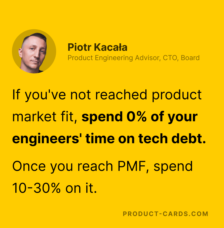 If you've not reached product market fit, spend 0% of your engineers' time on tech debt. Once you reach PMF, spend 10-30% on it.