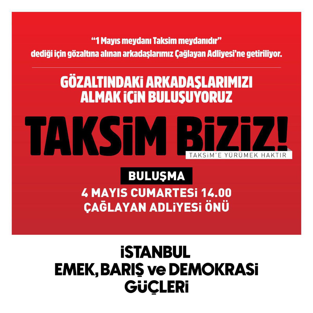 📣ÇAĞRI Taksim’e çıkmak istedikleri için ev baskınları ile gözaltına alınan kişiler bugün Çağlayan Adliyesi’nde savcılığa çıkartılacak. “Gözaltındaki arkadaşlarımızı almak için buluşuyoruz” diyenler saat 14:00’da Çağlayan Adliyesi önünde buluşacak. #1Mayıs #Taksim