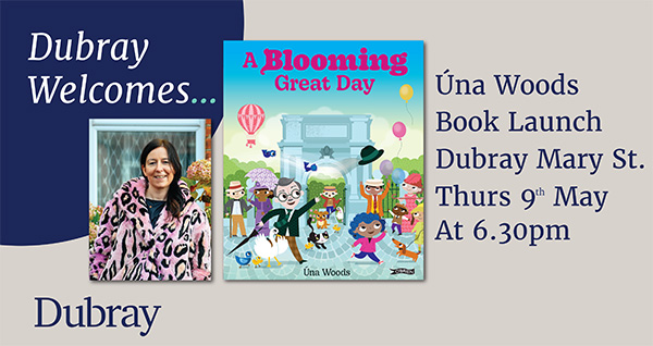 #DubrayBookLaunch We welcome @UnawoodsUna to our #DubrayMarySt shop for her book, A Blooming Great Day, on 9th May, 6.30pm onwards. An adorable adventure for Rosie and her grandad around Dublin in 1904! See you. dubraybooks.ie/product/a-bloo…