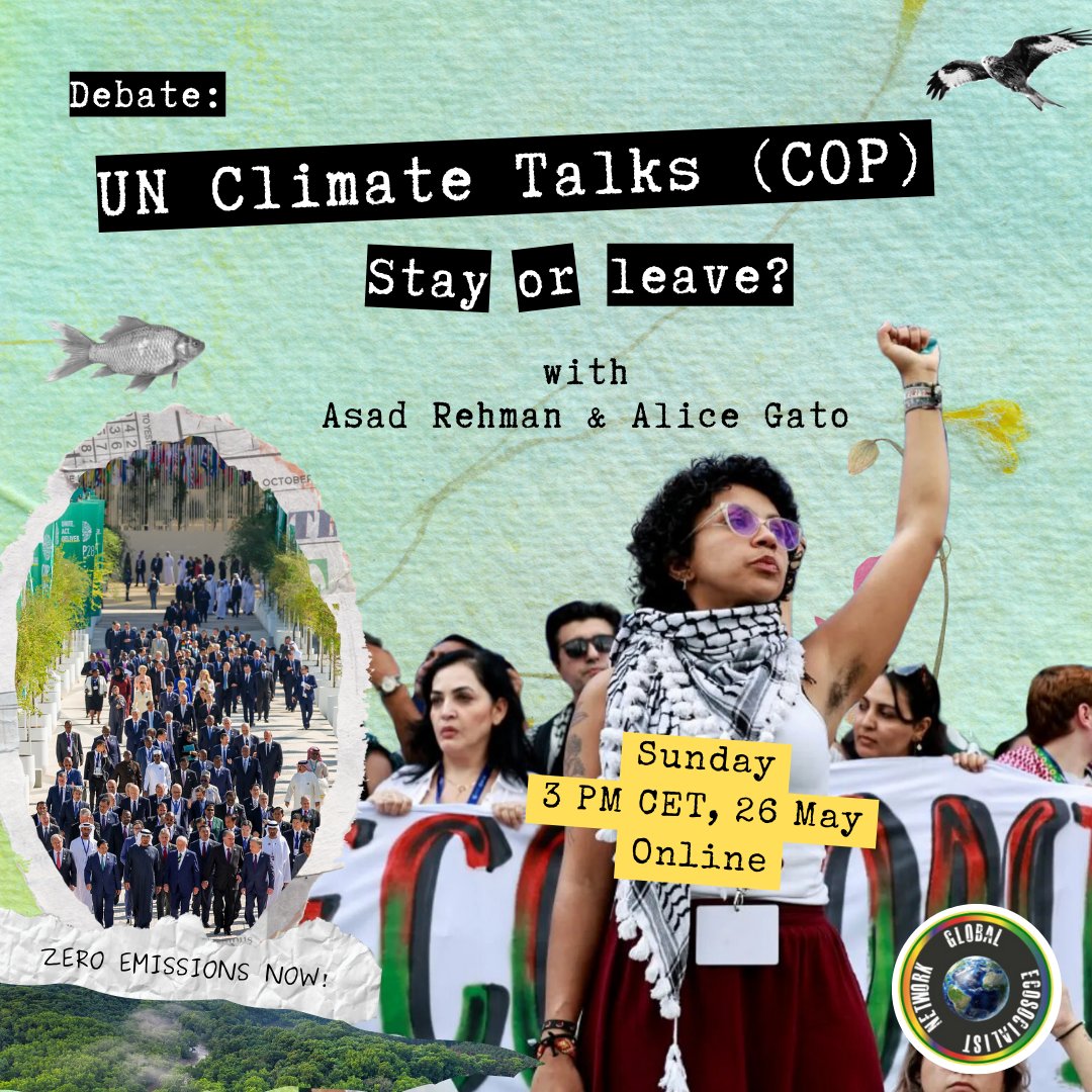 Debate - Hosted by Global Ecosocialist Network UN Climate Talks (COP) - Stay or Leave? Wıth Asad Rehman & Alice Gato Date: Sunday 26 May 2024 | Time: 3PM (CET) Live on Global Ecosocialist Network YouTube | X | Facebook Channels fb.me/e/1PmUVyLhc youtube.com/watch?v=sqVop0…