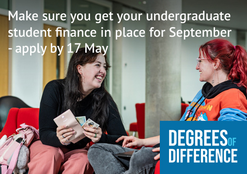 If you're joining us this September, don't forget to get your undergraduate Student Finance application in before 17 May. You could be eligible for student loans and extra help is available too. Find out more 👉 ow.ly/3Ega50RvraJ