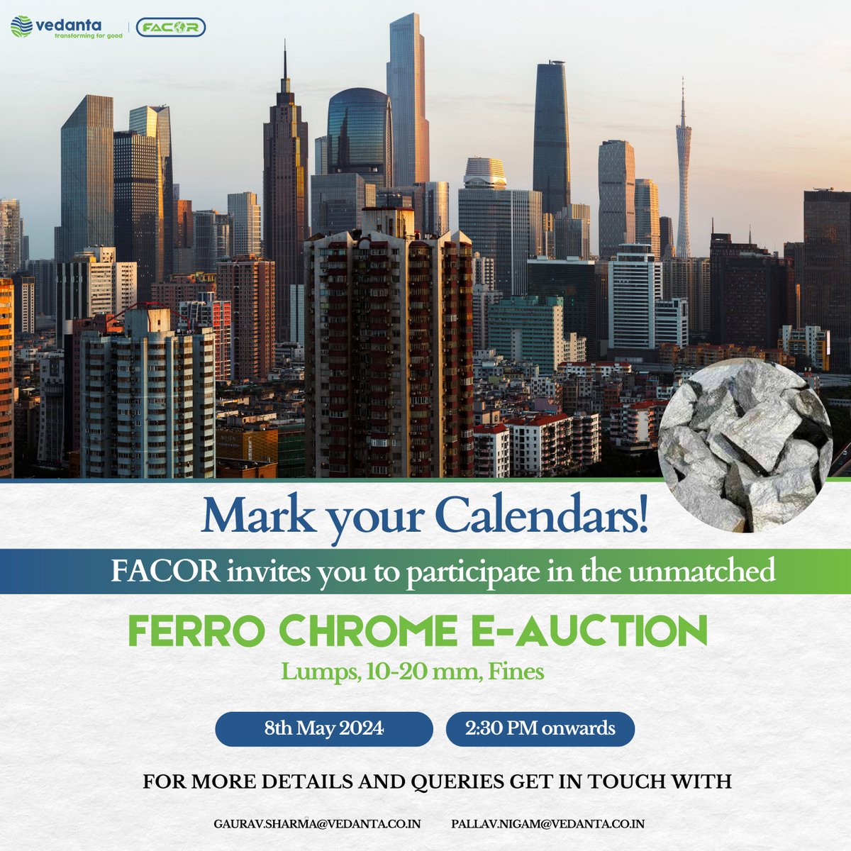 We bring you an E-auction, on 8th May 2024, 2:30 PM onwards. Ferro Alloys Corporation (FACOR) is one of the most reputed producers of High-Carbon Ferro Chrome.  

For queries, contact: Gaurav.Sharma@vedanta.co.in
Pallav.Nigam@vedanta.co.in
#ferrochrome #Vedanta #auction