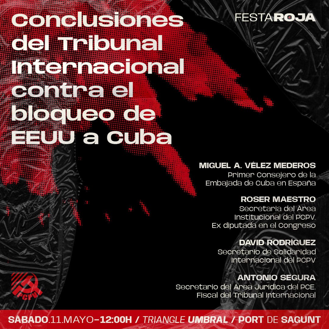 Otra de las actividades destacadas de la #FiestadelPCPV tendrá lugar el sábado 11 de mayo a partir de las 12h. Será una exposición sobre las conclusiones del Tribunal Internacional contra el bloqueo de EEUU a Cuba que tuvo lugar este año en Bruselas. #FestaRoja