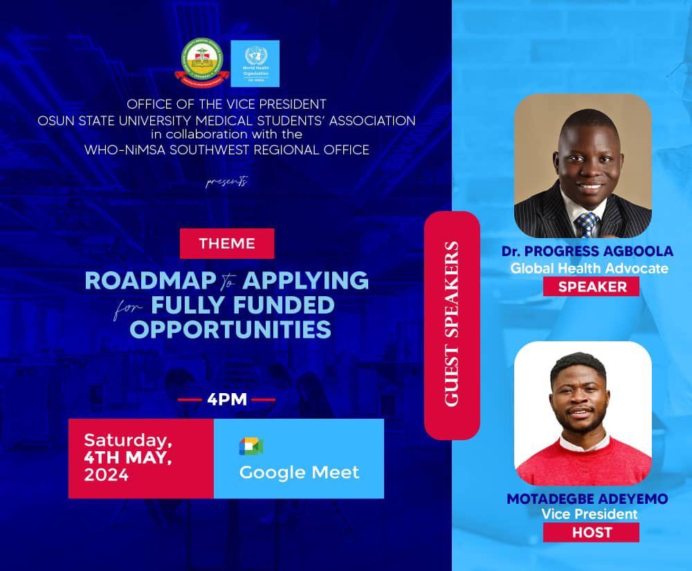 OFFICE OF THE VP, OSUN STATE UNIVERSITY MSA x WHO-NiMSA SW presents: 🚀Roadmap to Fully Funded Opportunities Join DR. AGBOOLA PROGRESS, a Global Health Advocate & MOTADEGBE ADEYEMO, VP-OSUMSA, for an exclusive webinar on securing fully funded opportunities🤭 What to Expect: