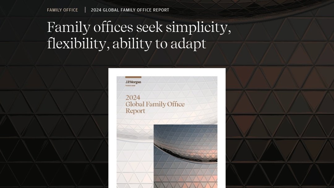 #FamilyOffices seek simplicity, flexibility, ability to adapt: The challenges family offices around the globe face today. Grappling with complexities, many look for ways to become more effective, nimble and adaptable. 🆕Global FO Report by @JPMorgan Private Bank:…