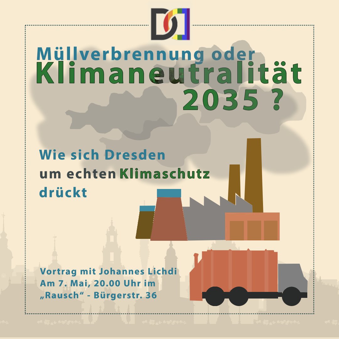Müllverbrennungsanlage oder Klimaneutralität 2035?  - Wie sich Dresden um echten Klimaschutz drückt. Vortrag mit @JLichdi  am Dienstag, 7. Mai 2024 um 20 Uhr im 'Rausch', Bürgerstraße 36.