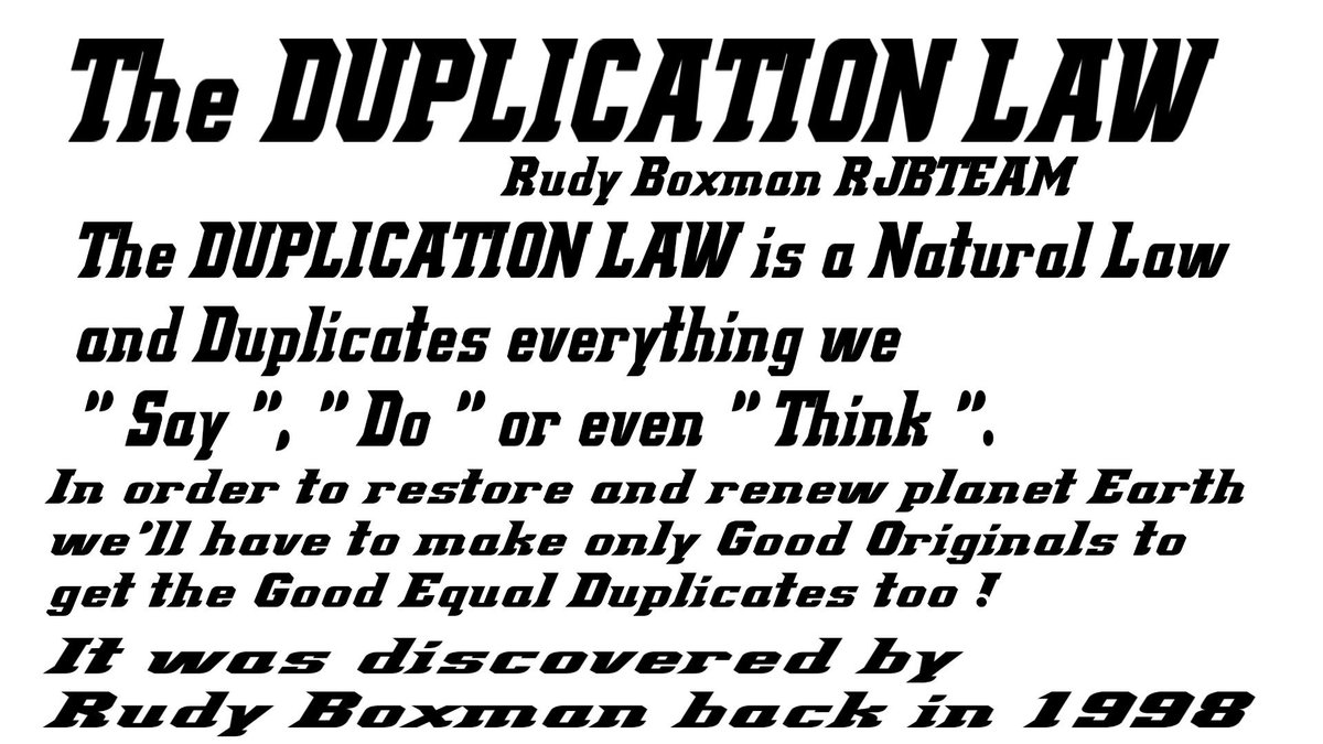 The DUPLICATION LAW is a Natural Law and Duplicates everything we ' Say ', ' Do ' or even ' Think ' >> discovered by Rudy Boxman back in 1998. Everyone is able to manipulate this Natural Law.   #science #RudyBoxman #RJBTEAM #news #nieuws #media #tv #television #HD #HighDefinition