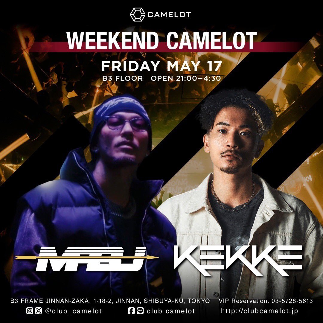 -INFORMATION- WEEKEND CAMELOT 5/17(FRI) B3 FLOOR GUEST : MABU @MABU_MB_MLB & KEKKE @DJ_KEKKE