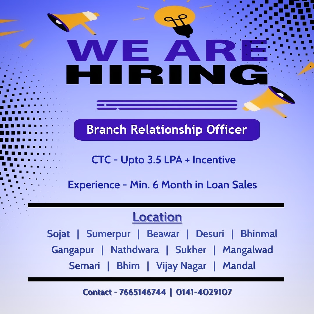We Are Hiring Branch Relationship Officer For Pvt. NBFC

CTC - Upto 3.5 LPA + Incentive

Experience - Min. 6 Month in Loan Sales 

Location :-Sojat, Sumerpur, Beawar, Desuri, Bhinmal, Gangapur, Nathdwara, Sukher, Mangalwad, Semari, Bhim, Vijay Nagar, Mandal

Contact - 7665146744