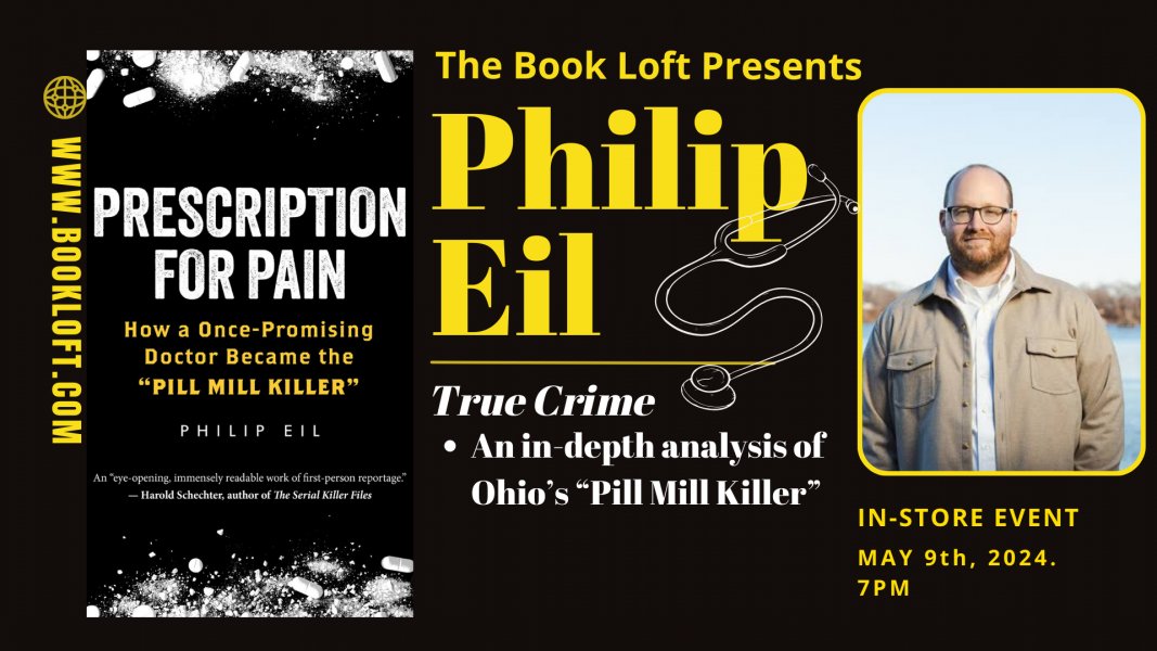 The Book Loft (@thebookloftgv) on Twitter photo The Book Loft presents Philip Eil with his debut, "Prescription for Pain," a true crime analysis of the 'Pill Mill Killer.'
An in-store event, Thursday, May 9th The Book Loft presents Philip Eil with his debut, "Prescription for Pain," a true crime analysis of the 'Pill Mill Killer.'
An in-store event, Thursday, May 9th