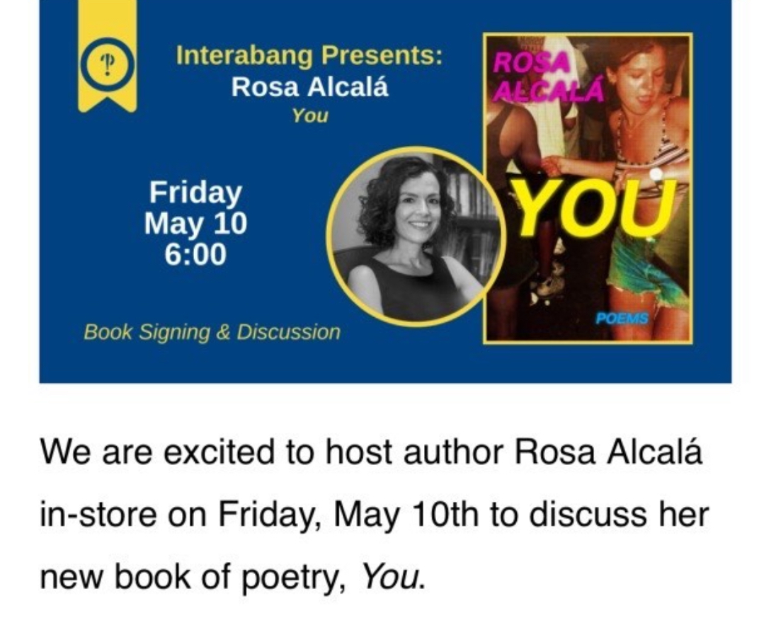 Hey, #Dallas! Friday! May 10th! Save the date for this @interabangbooks event featuring #poet Rosa Alcalá. Hear her read from and discuss YOU, her powerful new collection from @Coffee_House_ Press.