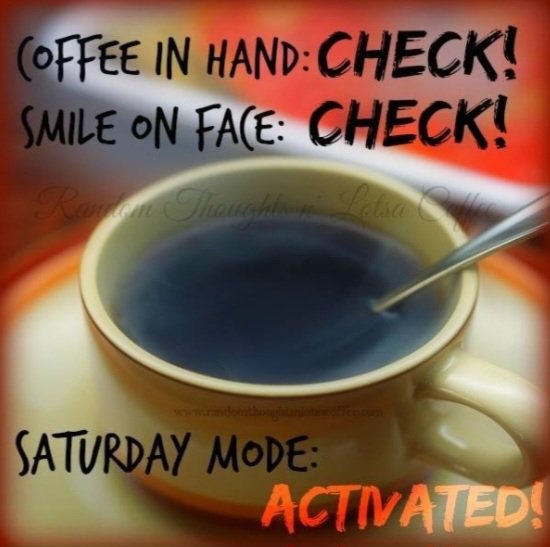 Good Morning... #CoffeeTime... A slow start in the 716...Calls for another ☕️! Weekend mode activated 🎶💪💥 Enjoy them #SaturdayVibes #LFGBABY👊 #StayAmazing