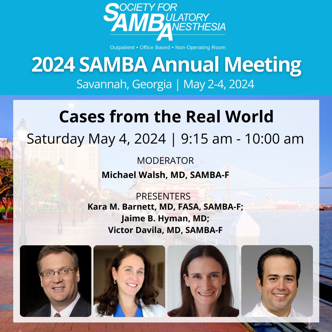 Kara M. Barnett, MD, FASA, SAMBA-F; Jaime B. Hyman, MD; Victor Davila, MD, SAMBA-F present Cases from the Real World at 9:15 am! Don't miss this enlightening session moderated by Michael Walsh, MD, SAMBA-F.