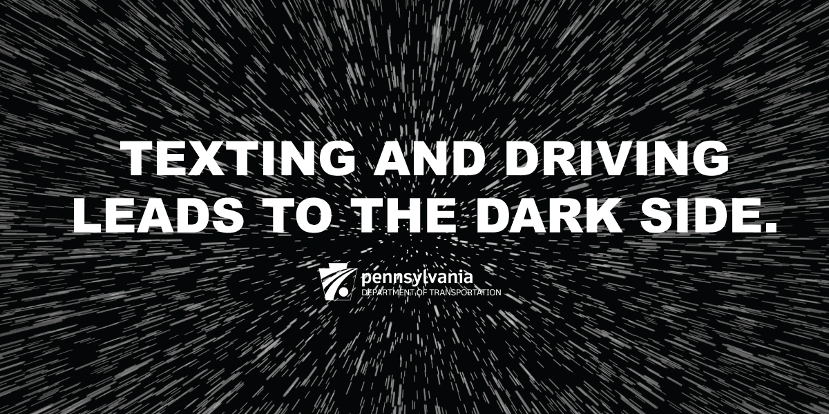 Texting while driving leads to the dark side. 

May the 4th be with you! 

#DontDriveDistracted