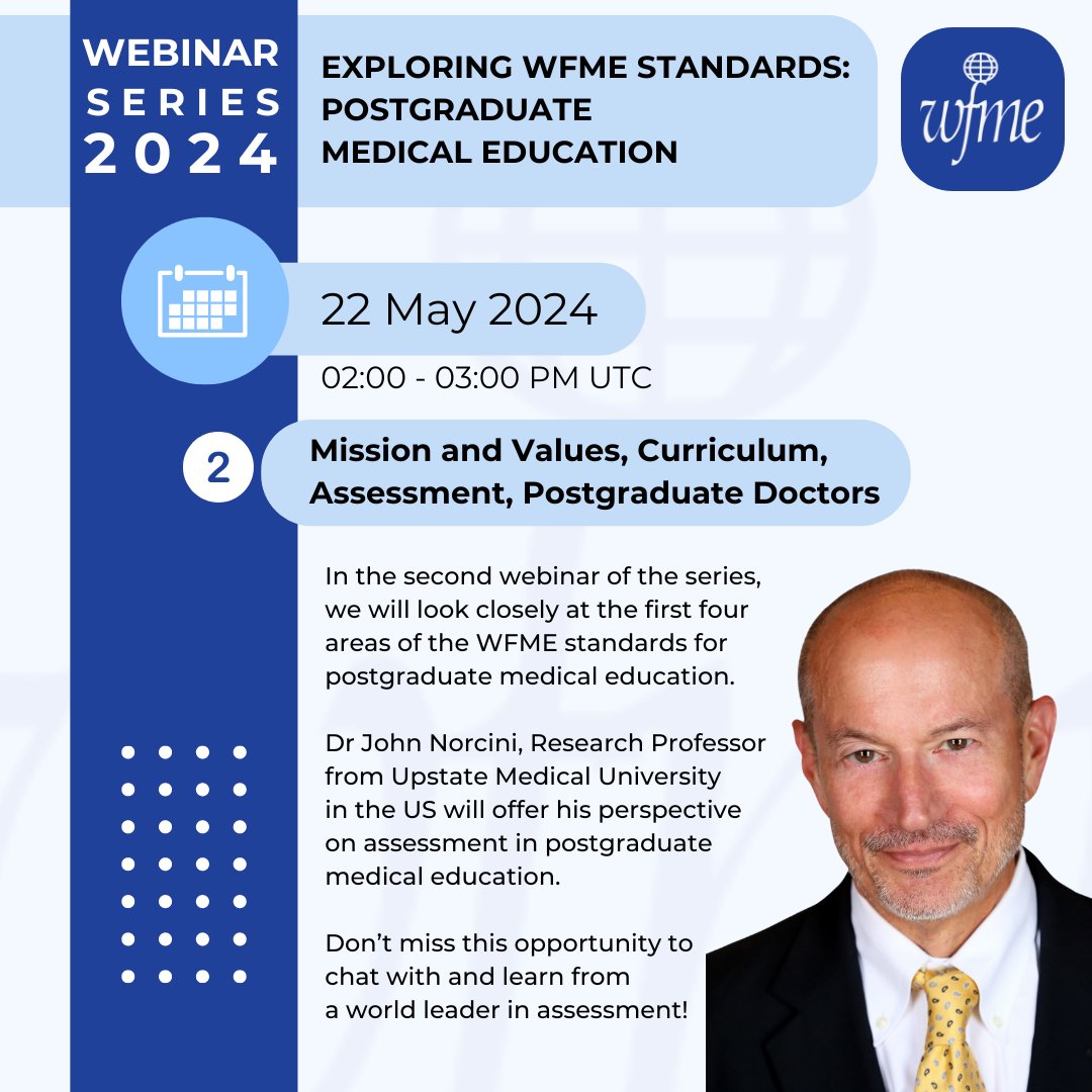 Next in the series - the first four areas of the WFME PGME Standards featuring our guest speaker Dr John Norcini 🎓 👉 Register here: wfme.org/wfme-events/