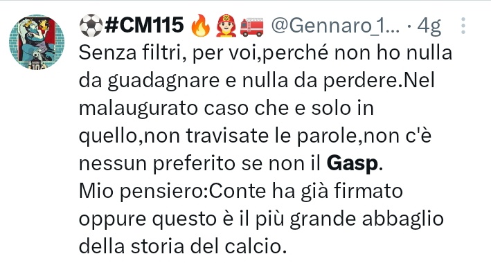 E comunque, io so che se non dovesse venire Conte il preferito è sempre il Gasp come vi dissi. 
Quindi, checché ne dicano gli Alviners, nel caso, si andrà di nuovo su una non 'prima scelta'.
#CM115🚒🔥🧑🏻‍🚒 per voi, amant ra piadina romagnol co squacqueron ind e pacc. Ua chi schif🤣