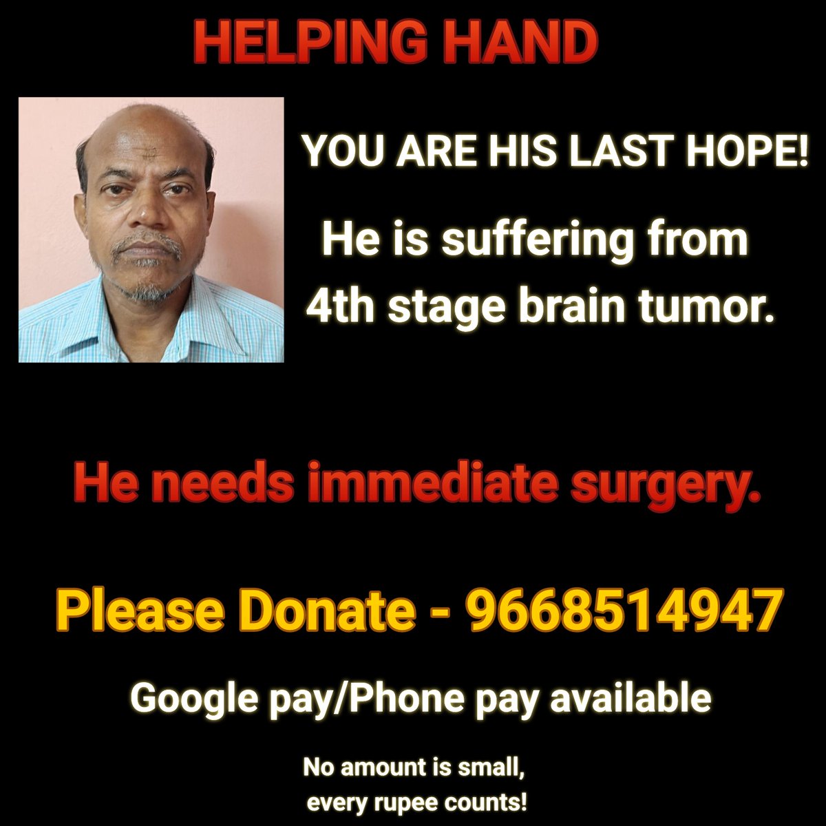 Let's help him during a difficult time. He is suffering from 4th stage brain tumor. 
Gpay/phonepay- 9668514947

SAVE AMAR LIFE