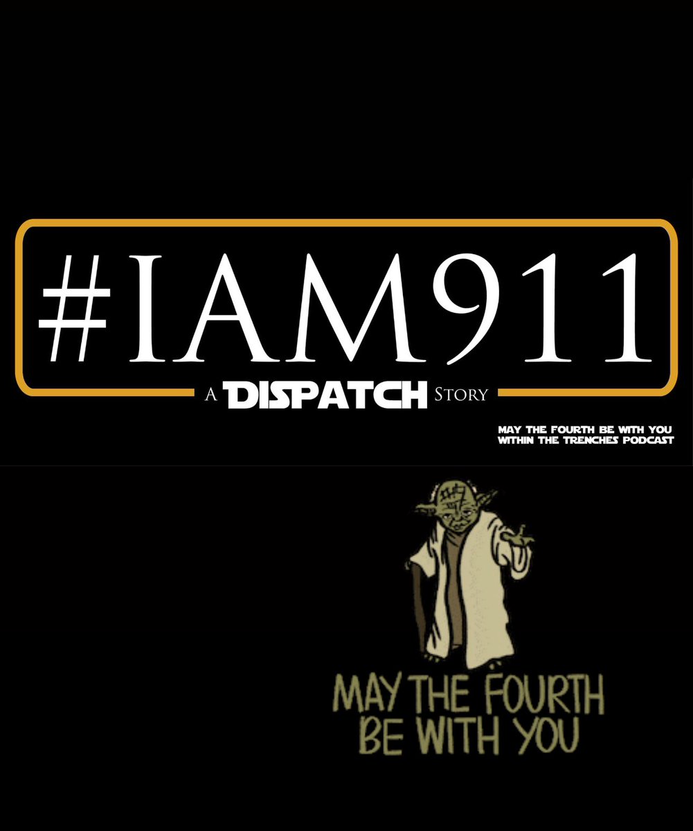 #maythe4thbewithyou #IAM911