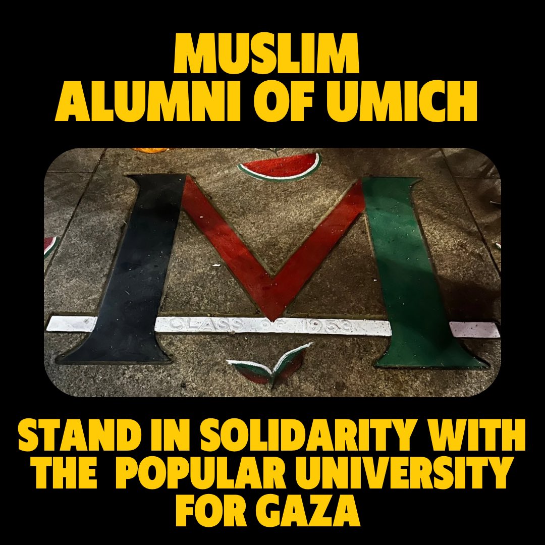 Muslim alumni of the University of Michigan Ann Arbor, Dearborn and Flint stand in unwavering solidarity with the students participating in the TAHRIR Coalition Popular University for Gaza encampment.

Read the full letter and sign here bit.ly/MuslimWolverin…