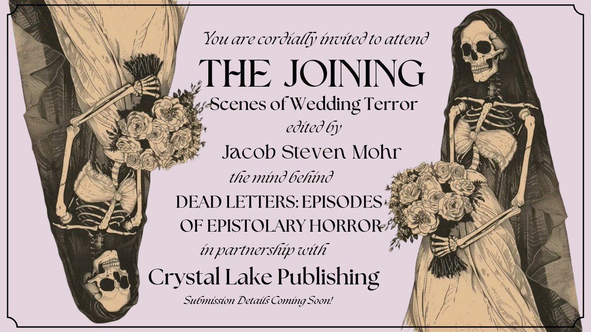 After the success of our DEAD LETTERS anthology, we're happy to announce that we'll be working with editor Jacob Steven Mohr again next year with THE JOINING: SCENES OF WEDDING TERROR, an anthology of matrimony-themed horror! Stay tuned for submission guidelines later this year.
