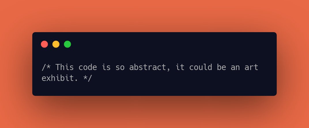 CodeLaughs's tweet image. /* This code is so abstract, it could be an art exhibit. */ #NerdJokes #programmingfunnies