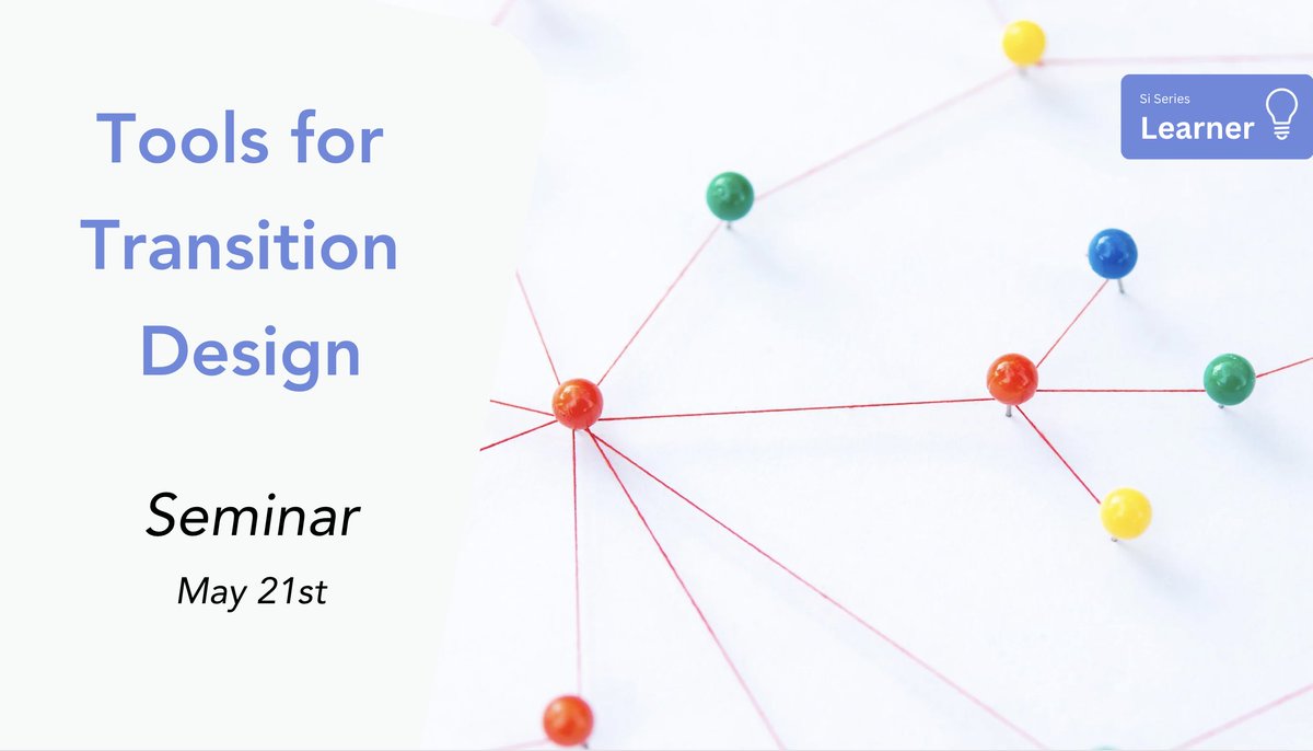 Our next seminar is coming up soon. This will be a 90-minute seminar where we will explore the different tools we have at Si for transition design. Full info here and booking: t.ly/LSav2