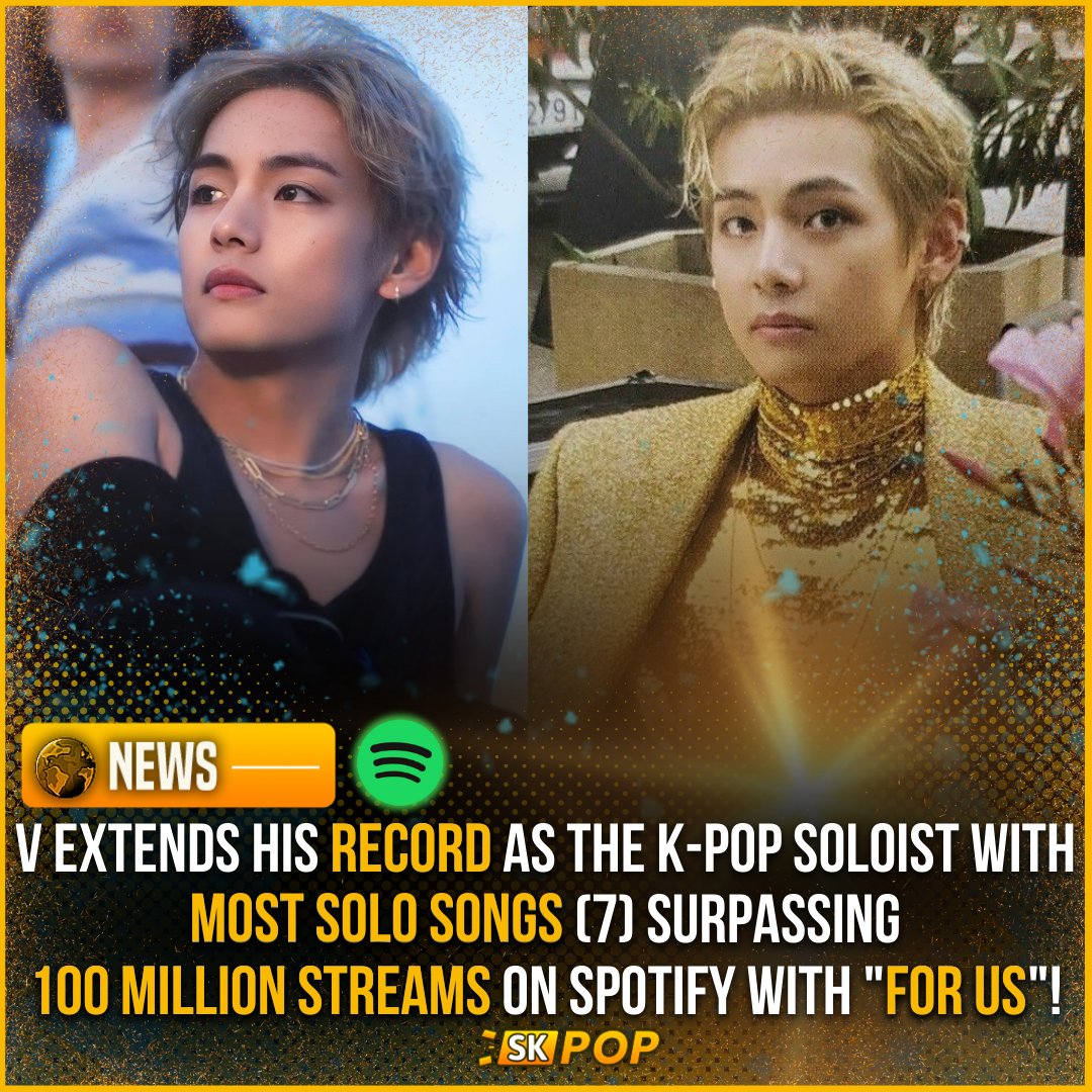 🟢 With 'For Us' surpassing 100 MILLION streams, V now has total of 8 songs (7 solo songs), to achieve this milestone on Spotify! 🔥 #ForUs100MOnSpotify 🟢 'Layover' by V has also achieved a record as the First & Only Album by Korean Soloist with all songs surpassing 90 Million…