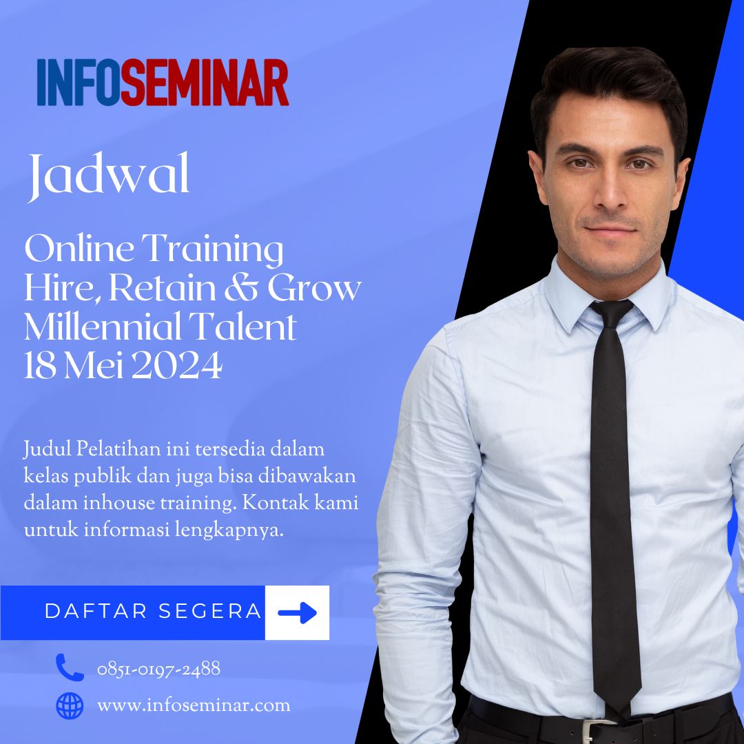 Jadwal Training Hire, Retain & Grow Millennial Talent 18 Mei 2024  Info Jadwal Seminar Training: wa.me/6285101972488 informasi-seminar.com #millenialtalent #talentmanagement #infoseminar #seminar #training #pelatihan #jadwalpelatihan #karyawanmillenial