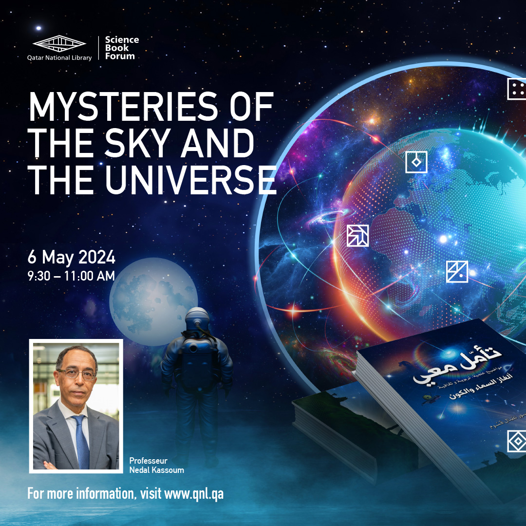 Ready to unlock the secrets of the universe? Join Dr. Nidal Qassoum for a journey through the mysteries of the sky and beyond. From the wonders of the moon to the secrets of primitive life, get ready to expand your horizons and ignite your curiosity! events.qnl.qa/event/Q2bvw/EN
