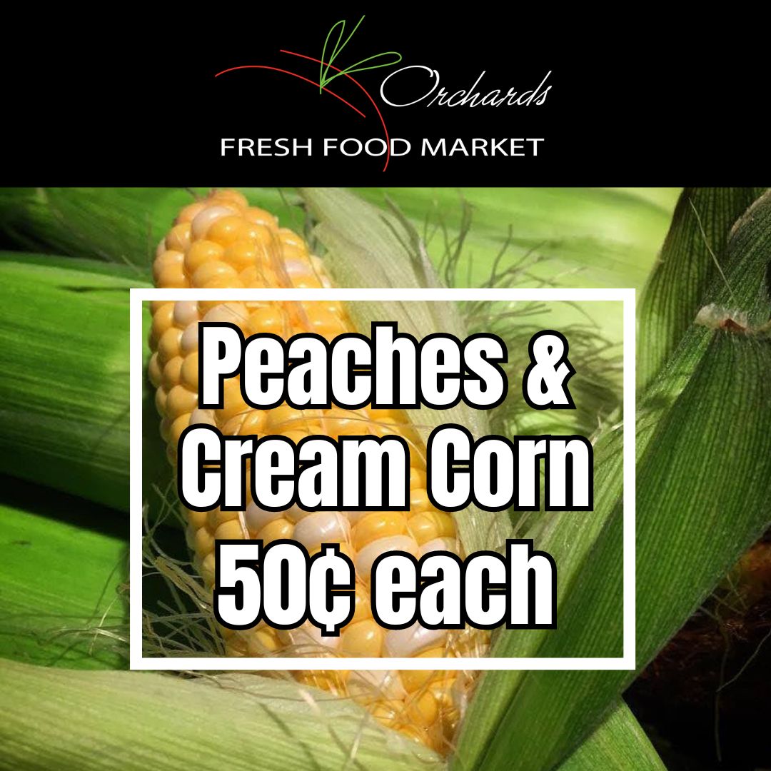 Peaches & Cream Corn is on sale for $50 each! While Supplies Last or until Monday May 6th, 2024! #corn #produce #SaleAlert #onlyatorchards #wherefreshcomesfrom