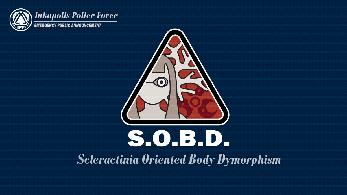 Name: IPF_SOBD_PA_V7.mov
Source: IPF Internal Network

“Attention citizens of Greater Inkopolis, the following is a public announcement regarding the recent outbreak of an infectious disease named Scleractinia (Stone coral)-Oriented Body Dysmorphism, or S.O.B.D. for short.”