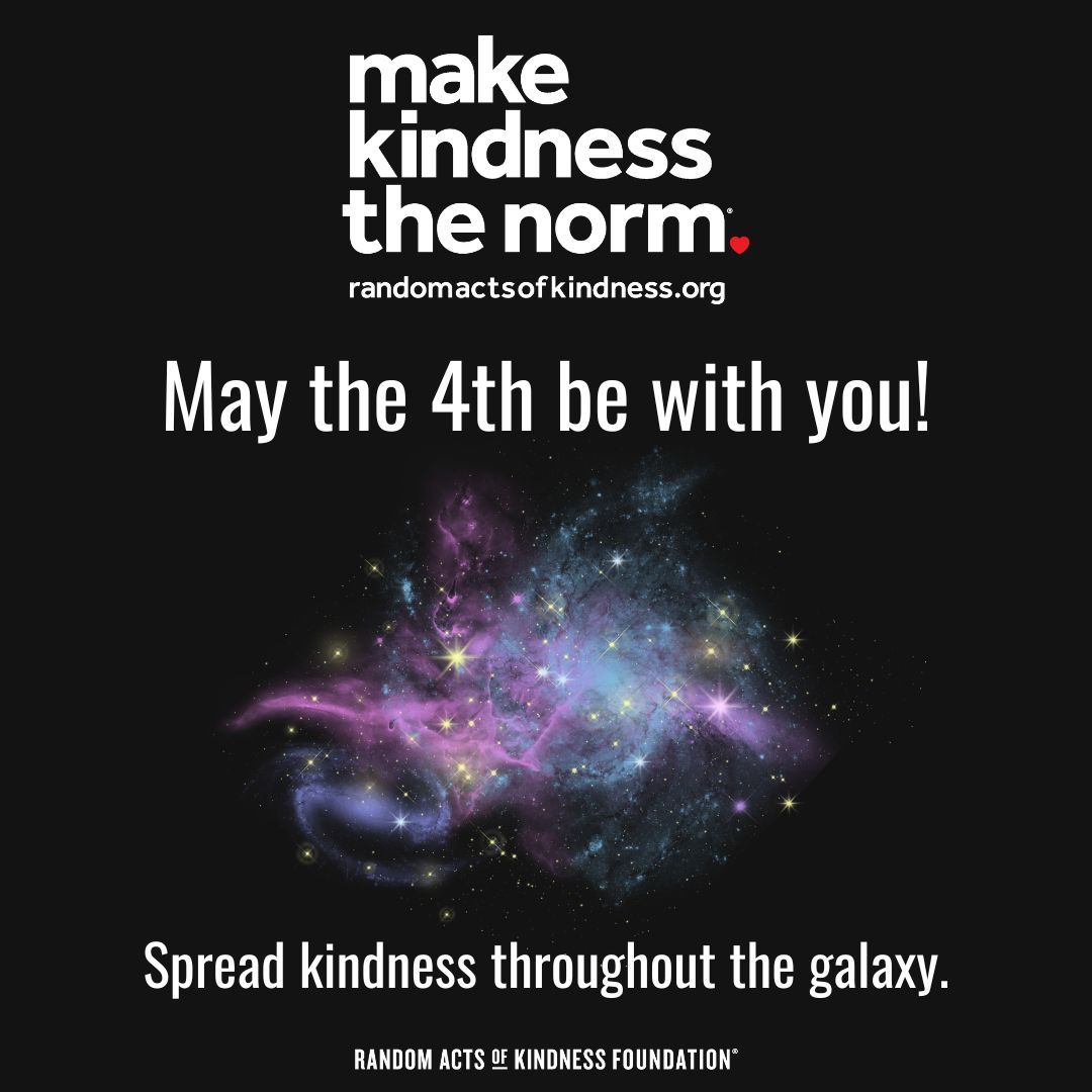 May the 4th be with you! 🚀 Happy Star Wars Day! Let's celebrate the Force of kindness and spread galactic positivity throughout our communities. Whether you're wielding a lightsaber or spreading kindness, may your day be filled with adventure and goodwill! 😉